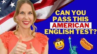 Can YOU Pass This (FUN) American English Test? 