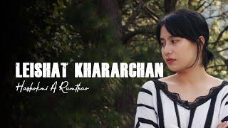 Leishat Khararchan | @hashokarumthao5568  | Tangkhul Video Song in 4K