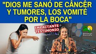 "DIOS ME SANÓ DE CÂNCÊR Y TUMORES, LOS VOMITÉ POR LA BOCA" - IMPACTANTE TESTIMONIO