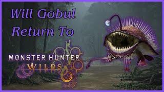 Will Gobul Return to Monster Hunter Wilds?