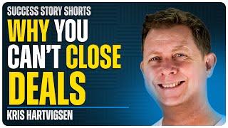 Why You Can’t Close Deals | Kris Hartvigsen - Founder of Dooly