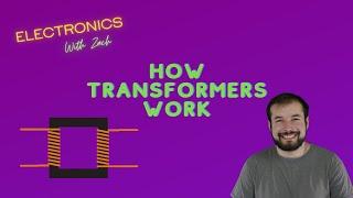 How a Transformer Works - Basic Information and Principles - Electronics with Zach