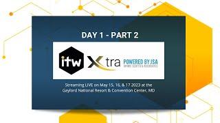 ITW Xtra powered by JSA | Day 1 - Part 2 Afternoon | Telecom, Data Center, Tech News