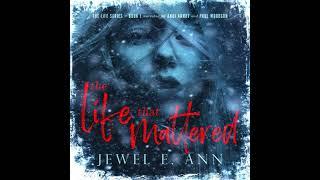 The Life That Mattered by Jewel E. Ann