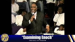 EXAMINING ENOCH - The Late Bishop Stephen B. Hall #hallofwisdom