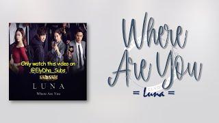 Luna – Where Are You [Bad Thief, Good Thief OST Part.2] [RomIEng Lyric]