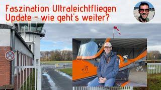 Update Faszination Ultraleichtfliegen - wie geht's weiter?