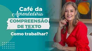 Compreensão de Textos, como trabalhar?