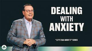 Dealing with Anxiety - Let's Talk About It - Part 3