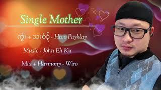 2022 karen love song Single Mother by Htoo Pay Klay