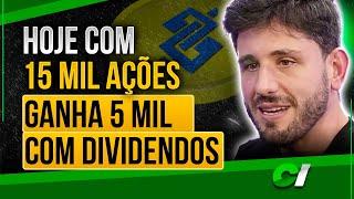 HOJE COM 15 MIL AÇÕES DO BANCO DO BRASIL (BBAS3) R$5 MIL MÊS, VALE A PENA INVESTIR? - FABIO BARONI