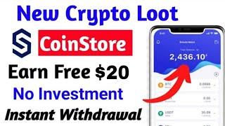 Coin Store New Loot 20$ Free Unlimited | New crypto loot today | Crypot loot @CoinstoreExchange