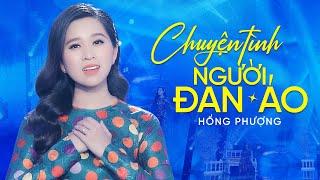 CHUYỆN TÌNH NGƯỜI ĐAN ÁO - Hồng Phượng |  MV 4K OFFICIAL