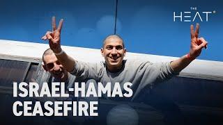 The Heat: Israel-Hamas Ceasefire