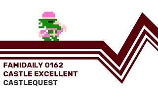 Famidaily - Episode 0162 - Castle Excellent/Castlequest (キャッスルエクセレント)