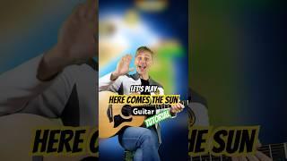 Here Comes The Sun: The Ultimate Guitar Lesson