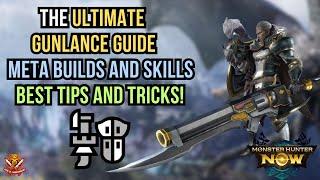 The ULTIMATE GUNLANCE GUIDE! META BUILDS AND SKILLS! BEST TIPS AND TRICKS l Monster Hunter NOW