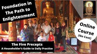 (Foundation in The Path to Enlightenment) The Five Precepts: A Householder's Guide to Daily Practice