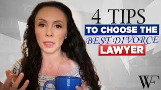 Top 4 Tips on How to Choose the Best Divorce Lawyer