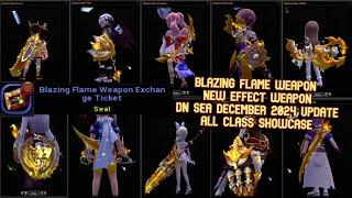 Blazing Flame Weapon All Class Showcase : New Effect Weapon Release DN SEA December 2024 Update