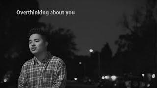 Overthinking about you_ Keenan Te (Lyrics)