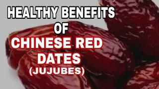 HEALTHY BENEFITS OF CHINESE RED DATES(JUJUBES) cc