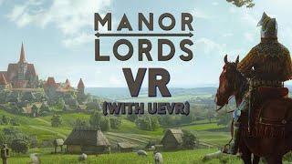 Manor Lords in VR! (With UEVR)