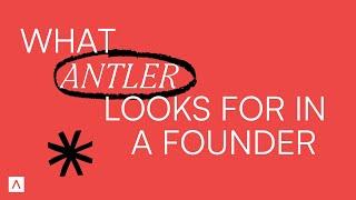 What Antler looks for in a founder