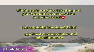 Şəfaət məsələsinin üsul üzərə izahı və ittihamlara cavab. Şeyx Həzimi bəhanəsi.