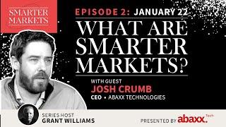 What are Smarter Markets? Episode 2: Josh Crumb, CEO and Founder of Abaxx Technologies