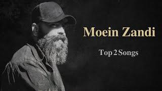 Moein Zandi - Top 2 songs ( معین زندی )