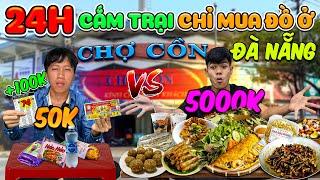 24h Cắm Trại Chỉ Được Mua Đồ Trong Chợ Cồn - Đà Nẵng