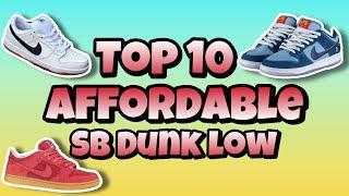 Top 10 MOST AFFFORDABLE Nike SB Dunk Low 2023 | Dunks Under $250 |