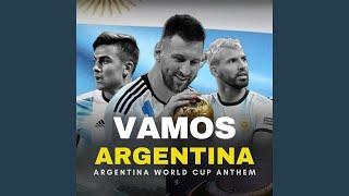 Vamos Argentina (Argentina World Cup Anthem)