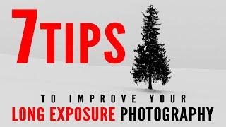 7 QUICK TIPS TO IMPROVE YOUR LONG EXPOSURE PHOTOGRAPHY