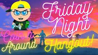 FRIDAY NIGHT HANGOUT!