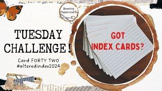 Tuesday Challenge 42 #alteredindex2024