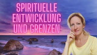 DEINE SPIRITUELLE ENTWICKLUNG UND IHRE GRENZEN