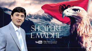 Petrit Lulo - Shqiperi e Madhe (Official Music Audio)