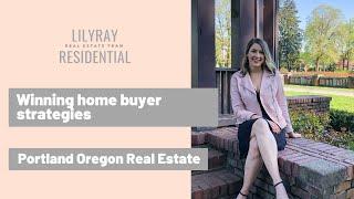 Winning home buyer strategies - Portland, OR Real Estate