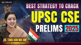 Best Strategy to Crack UPSC CSE Prelims 2025 | UPSC CSE Prelims Test Series 2025 | Tathastu ICS