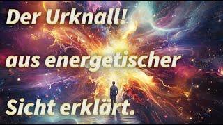 Der Urknall! Die Geschichte der Menschheit aus energetischer Sicht erklärt - Christiane Hansmann