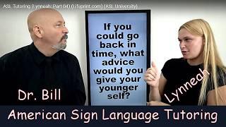 ASL Tutoring (Lynneah: Part 04) (Lifeprint.com) (ASL University) (Dr. Bill)