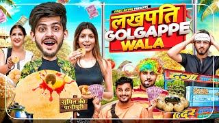 LAKHPATI GOLGAPPE WALA || Sumit Bhyan