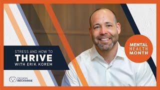 Stress & How to Thrive with Dr. Erik Korem