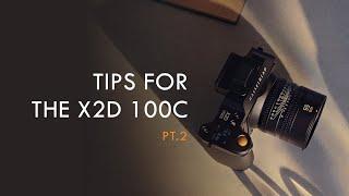 Useful Tips for Hasselblad X2D 100C - Part 2