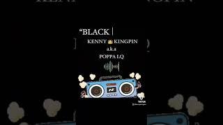 “BLACK RADIO” ( VISUALIZER ) REMASTERED & RE-RELEASED #LA #HipHop #KennyKingpin a.k.a  #PoppaLQ