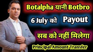 Botalpha इस बार 6 जुलाई को सबको Payout नहीं देगा || Botbro Lavish Choudhary TLC  Update | TLC 2.0