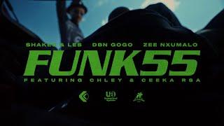 Shakes & Les, DBN Gogo & Zee Nxumalo - Funk 55 [Ft. Ceeka RSA and Chley] (Official Video)