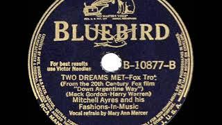 1940 HITS ARCHIVE: Two Dreams Met - Mitchell Ayres (Mary Ann Mercer, vocal)